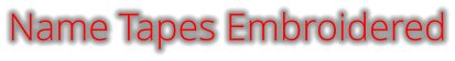 Name Tapes Embroidered